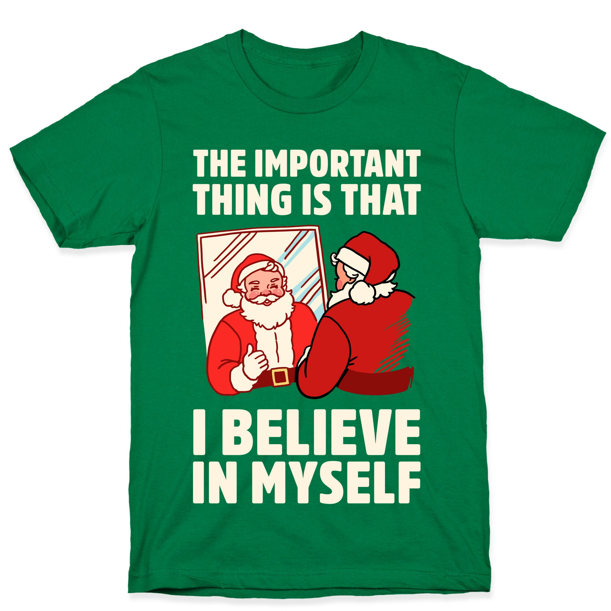 The Important Thing Is That I Believe In Myself T-Shirt